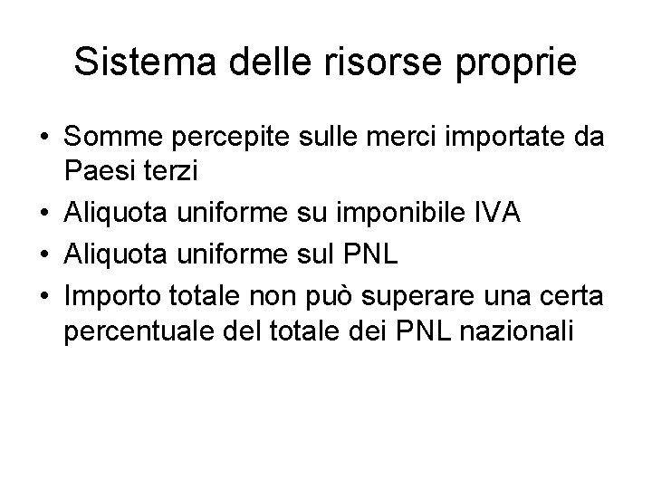 Sistema delle risorse proprie • Somme percepite sulle merci importate da Paesi terzi •