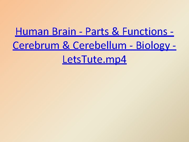 Human Brain - Parts & Functions Cerebrum & Cerebellum - Biology Lets. Tute. mp