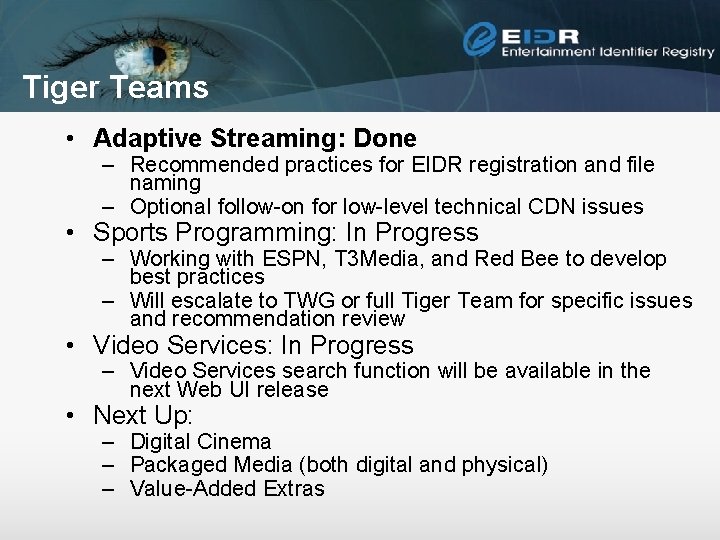 Tiger Teams • Adaptive Streaming: Done – Recommended practices for EIDR registration and file