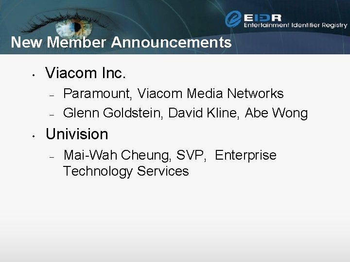 New Member Announcements • Viacom Inc. – – • Paramount, Viacom Media Networks Glenn