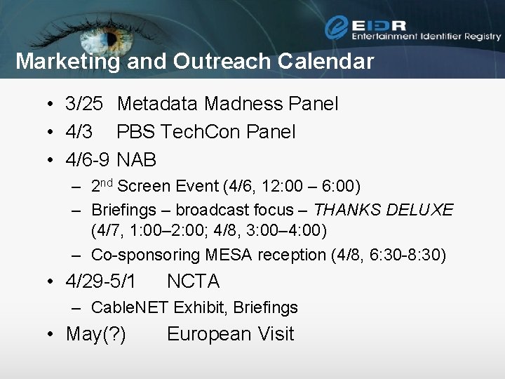Marketing and Outreach Calendar • 3/25 Metadata Madness Panel • 4/3 PBS Tech. Con