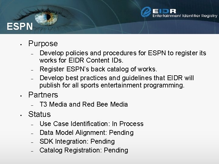 ESPN • Purpose – – – • Partners – • Develop policies and procedures