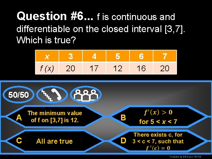 Question #6. . . f is continuous and differentiable on the closed interval [3,