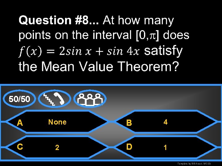 50/50 A None B 4 C 2 D 1 Template by Bill Arcuri, WCSD