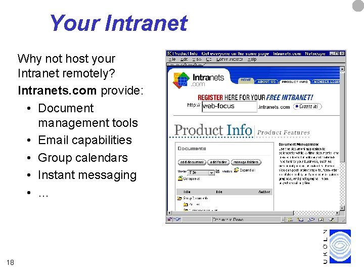 Your Intranet Why not host your Intranet remotely? Intranets. com provide: • Document management