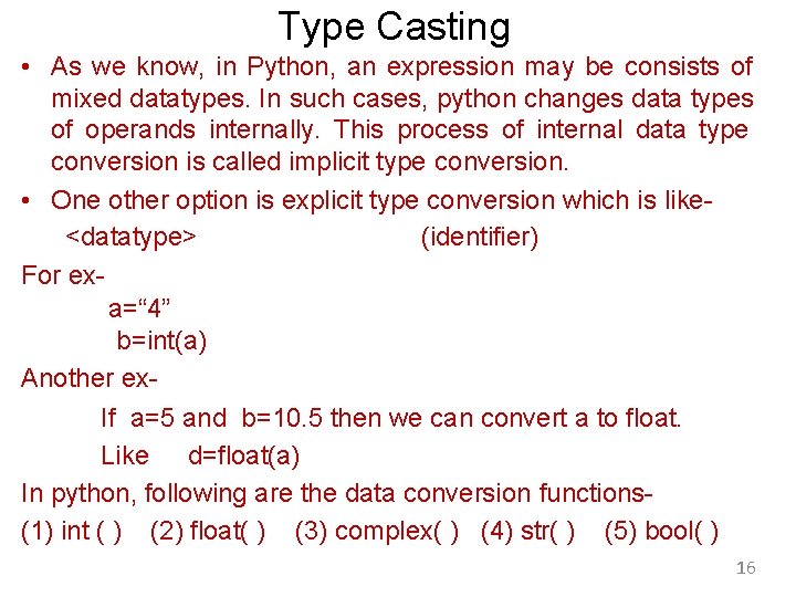 Type Casting • As we know, in Python, an expression may be consists of