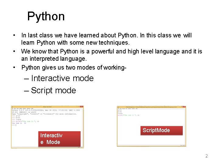 Python • In last class we have learned about Python. In this class we