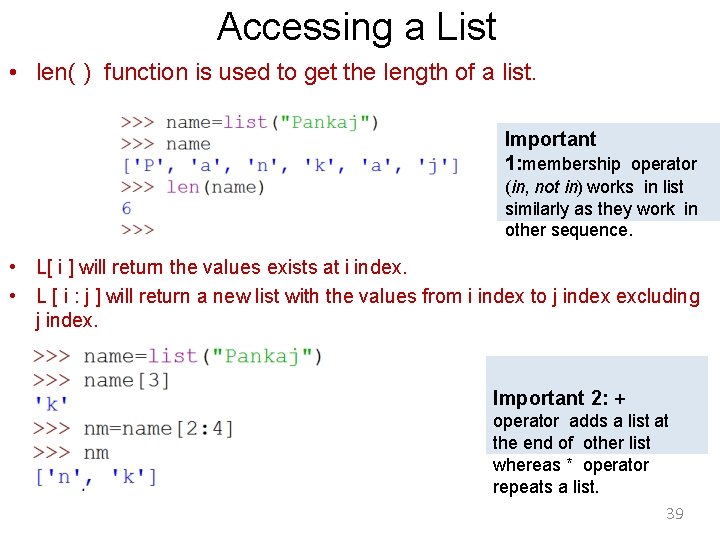 Accessing a List • len( ) function is used to get the length of