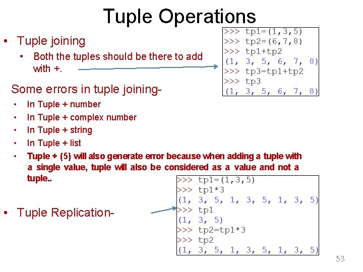 Tuple Operations • Tuple joining • Both the tuples should be there to add