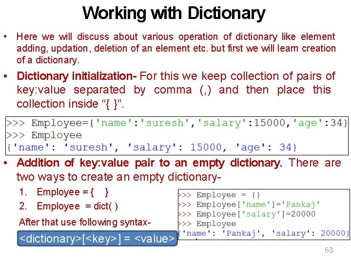Working with Dictionary • Here we will discuss about various operation of dictionary like
