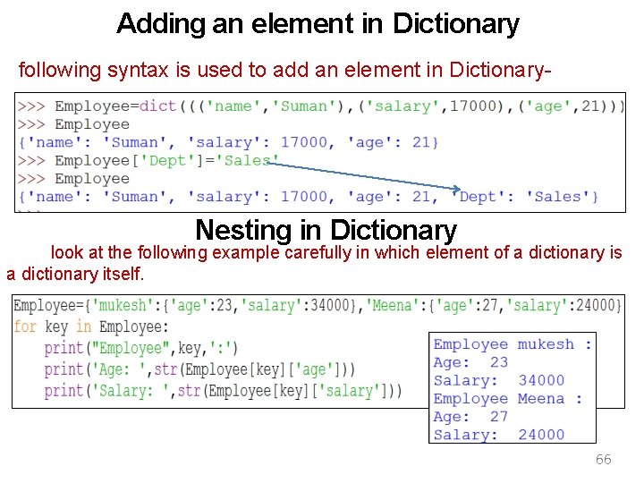 Adding an element in Dictionary following syntax is used to add an element in