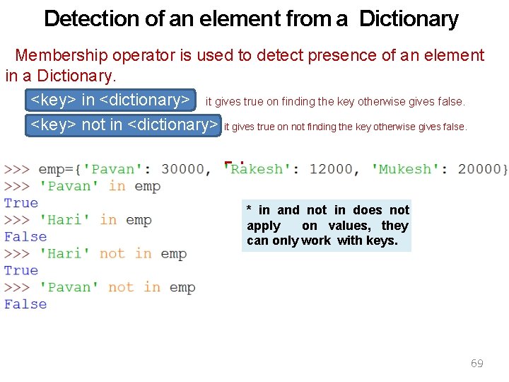 Detection of an element from a Dictionary Membership operator is used to detect presence