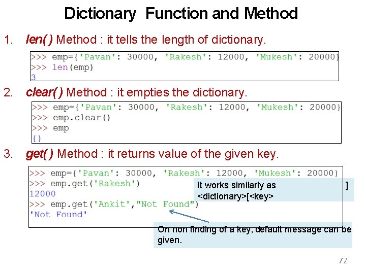 Dictionary Function and Method 1. len( ) Method : it tells the length of
