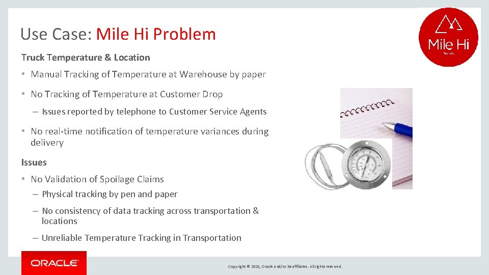 Use Case: Mile Hi Problem Truck Temperature & Location • Manual Tracking of Temperature