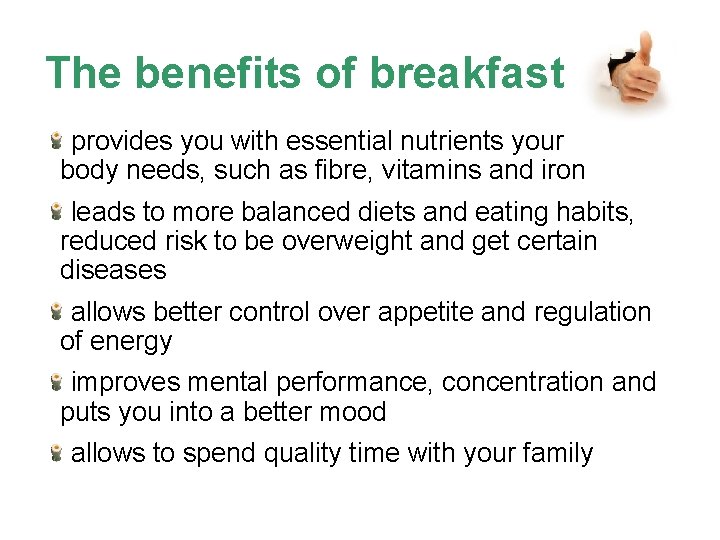 The benefits of breakfast provides you with essential nutrients your body needs, such as