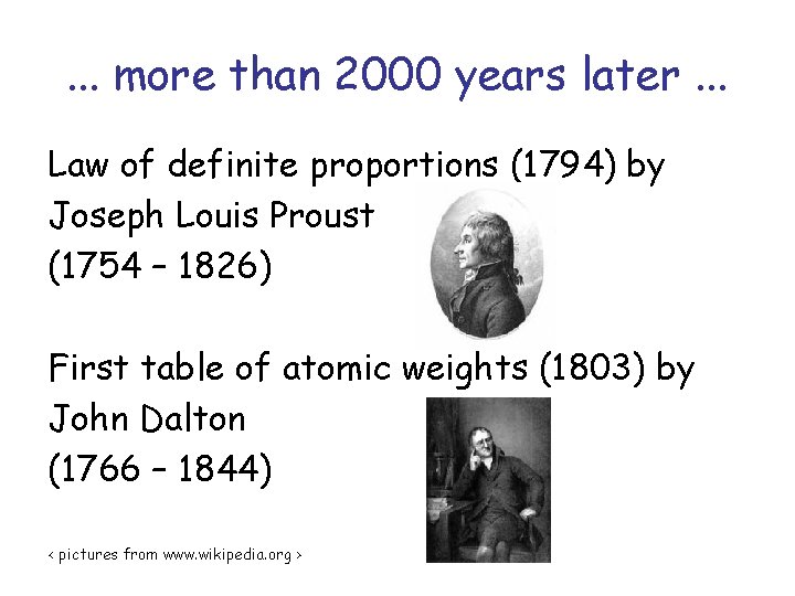 . . . more than 2000 years later. . . Law of definite proportions