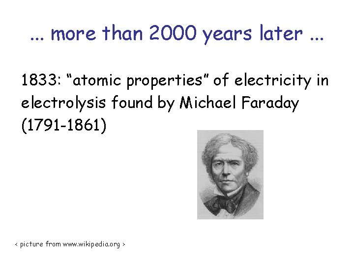 . . . more than 2000 years later. . . 1833: “atomic properties” of