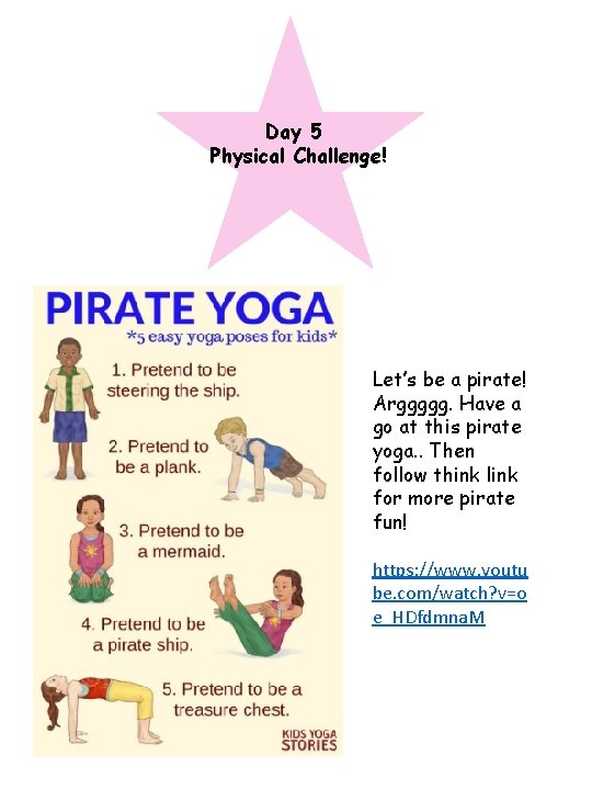 Day 5 Physical Challenge! Let’s be a pirate! Arggggg. Have a go at this