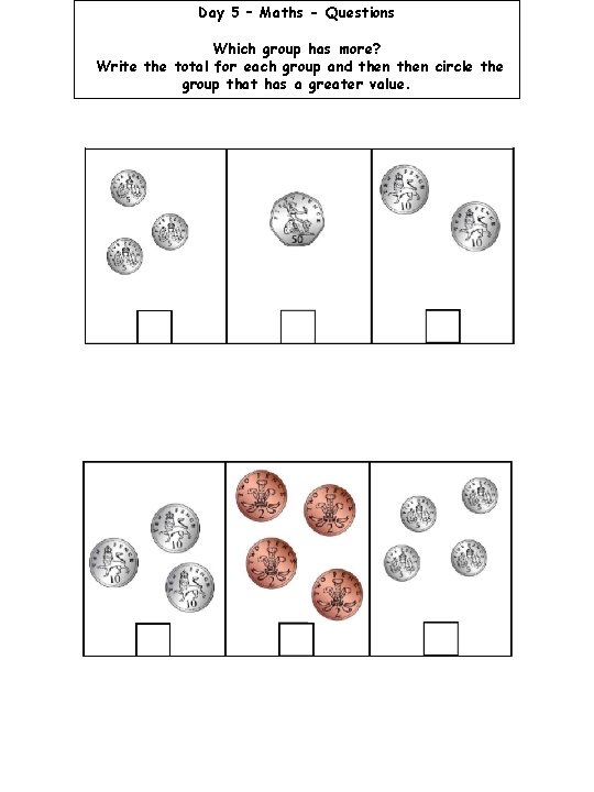 Day 5 – Maths - Questions Which group has more? Write the total for