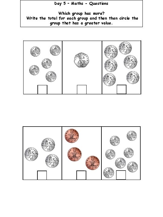 Day 5 – Maths - Questions Which group has more? Write the total for