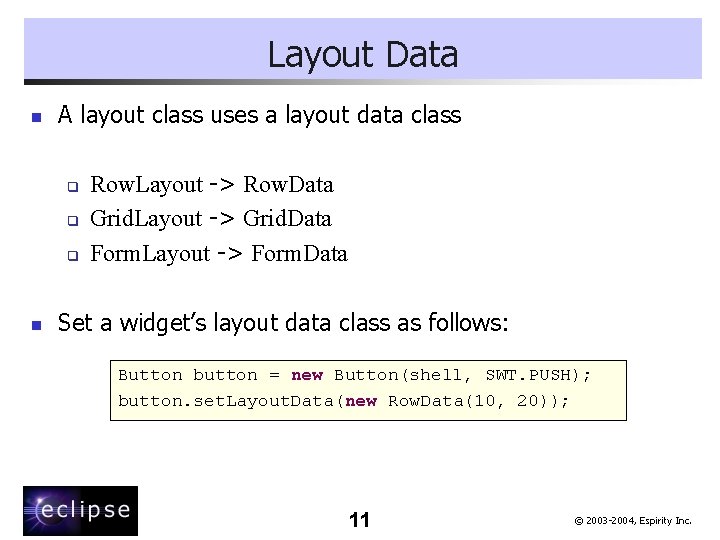 Layout Data n A layout class uses a layout data class q q q