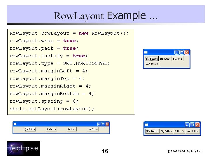 Row. Layout Example … Row. Layout row. Layout = new Row. Layout(); row. Layout.