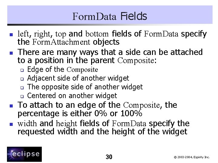 Form. Data Fields n n left, right, top and bottom fields of Form. Data