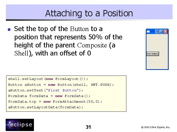 Attaching to a Position n Set the top of the Button to a position