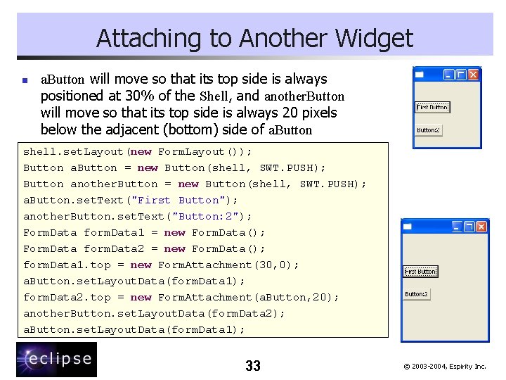Attaching to Another Widget n a. Button will move so that its top side