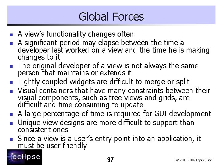 Global Forces n n n n A view’s functionality changes often A significant period
