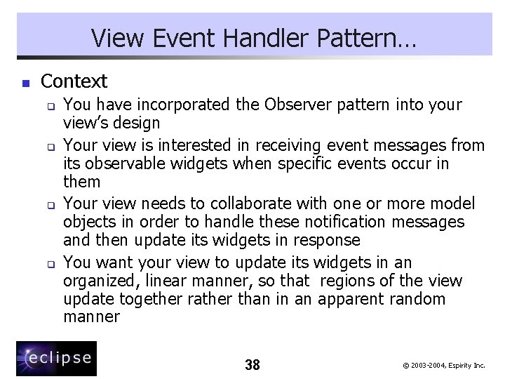View Event Handler Pattern… n Context q q You have incorporated the Observer pattern