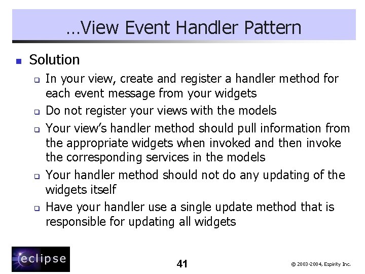 …View Event Handler Pattern n Solution q q q In your view, create and