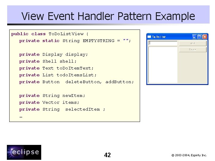 View Event Handler Pattern Example public class To. Do. List. View { private static