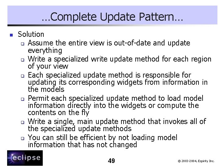 …Complete Update Pattern… n Solution q Assume the entire view is out-of-date and update