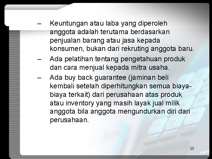 – – – Keuntungan atau laba yang diperoleh anggota adalah terutama berdasarkan penjualan barang