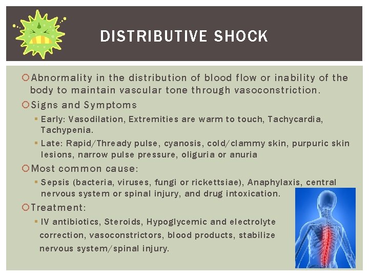 DISTRIBUTIVE SHOCK Abnormality in the distribution of blood flow or inability of the body
