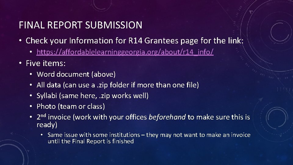 FINAL REPORT SUBMISSION • Check your Information for R 14 Grantees page for the