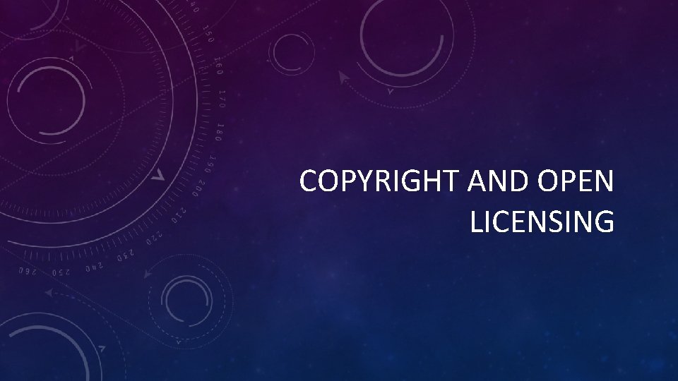COPYRIGHT AND OPEN LICENSING 