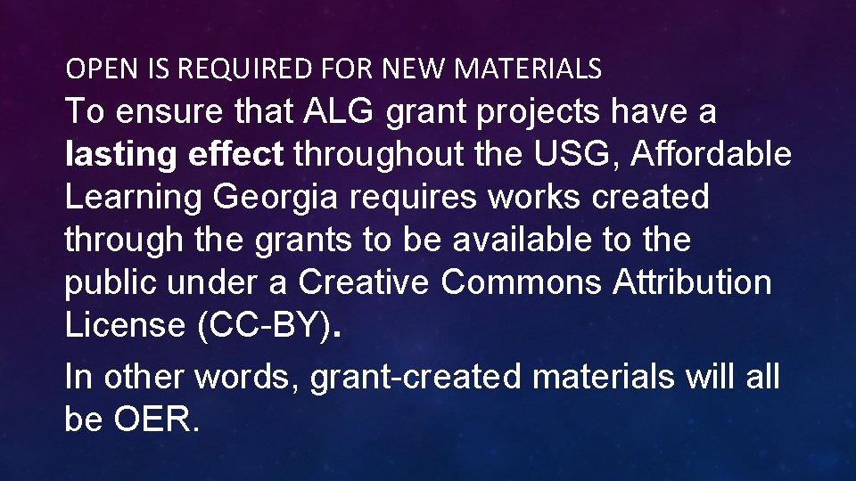 OPEN IS REQUIRED FOR NEW MATERIALS To ensure that ALG grant projects have a