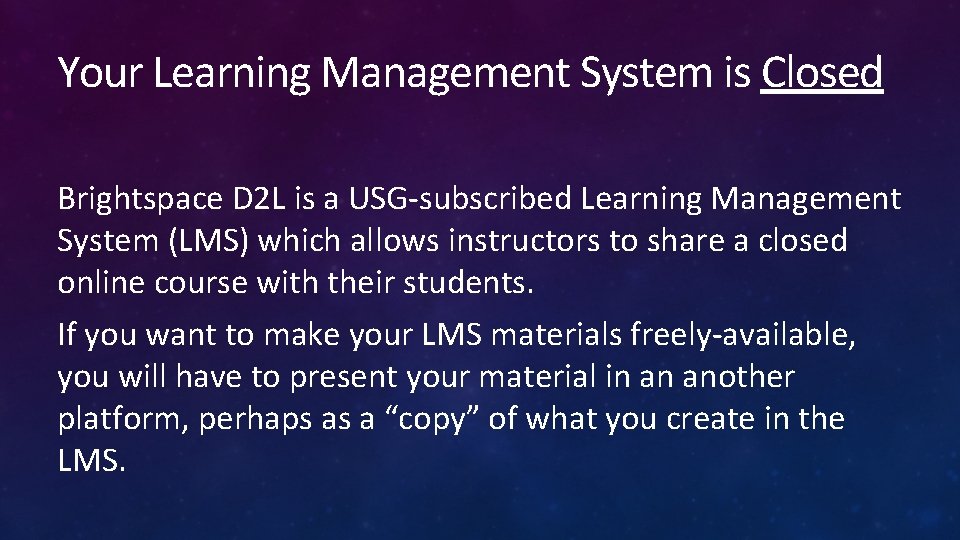 Your Learning Management System is Closed Brightspace D 2 L is a USG-subscribed Learning