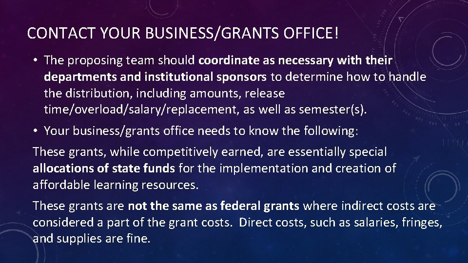 CONTACT YOUR BUSINESS/GRANTS OFFICE! • The proposing team should coordinate as necessary with their