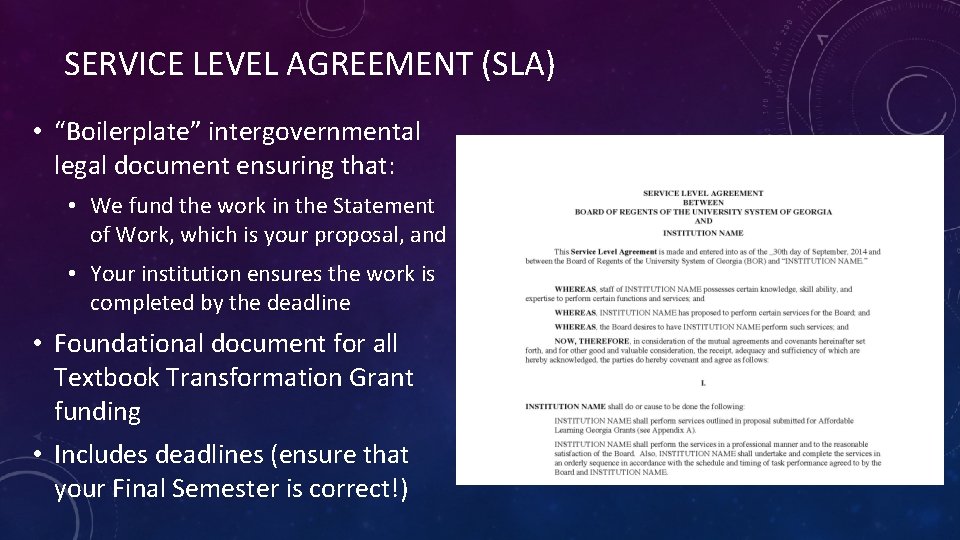 SERVICE LEVEL AGREEMENT (SLA) • “Boilerplate” intergovernmental legal document ensuring that: • We fund