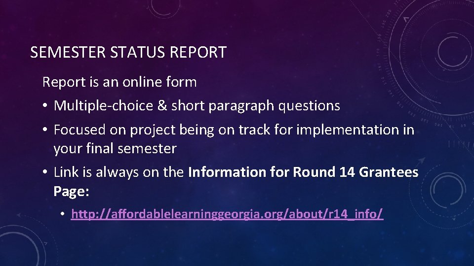 SEMESTER STATUS REPORT Report is an online form • Multiple-choice & short paragraph questions