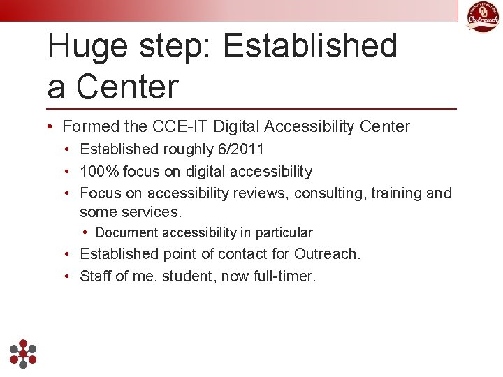 Huge step: Established a Center • Formed the CCE-IT Digital Accessibility Center • Established