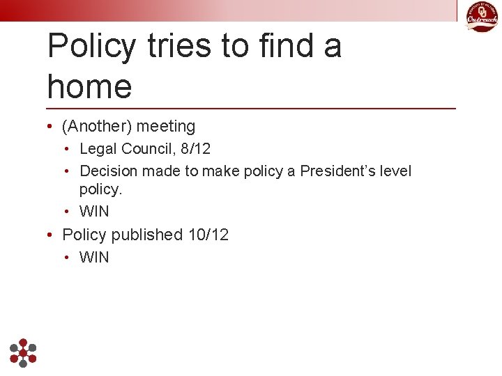 Policy tries to find a home • (Another) meeting • Legal Council, 8/12 •