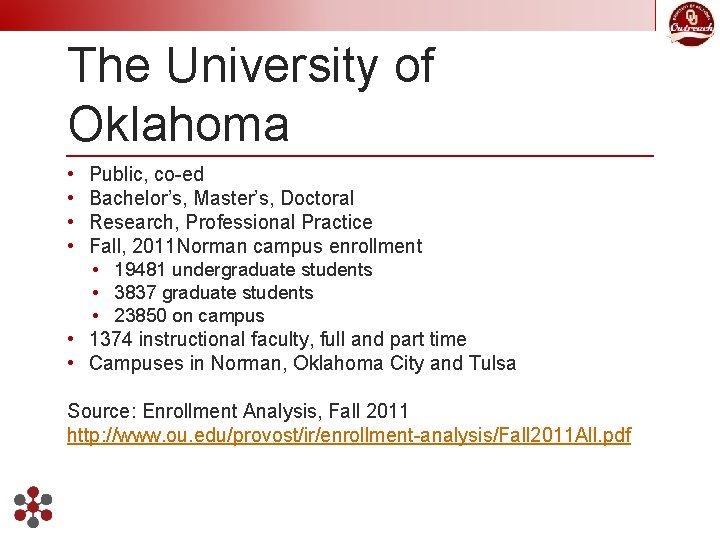 The University of Oklahoma • • Public, co-ed Bachelor’s, Master’s, Doctoral Research, Professional Practice