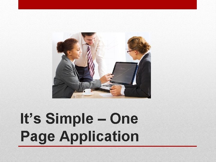 It’s Simple – One Page Application 