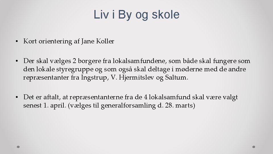 Liv i By og skole • Kort orientering af Jane Koller • Der skal