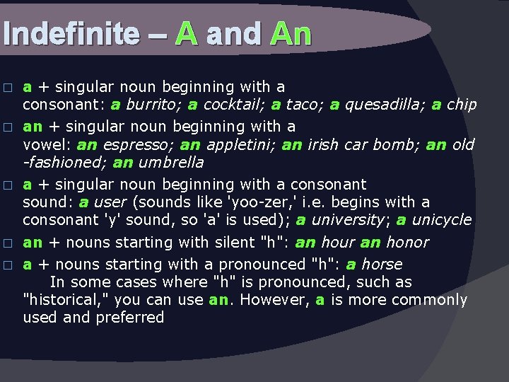 Indefinite – A and An � � � a + singular noun beginning with