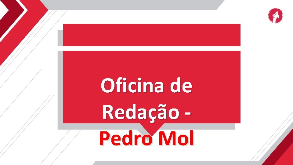 Oficina de Redação Pedro Mol 